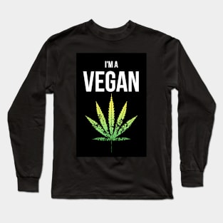 I'm A Vegan Long Sleeve T-Shirt